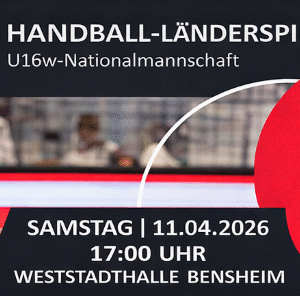 Handball Länderspiel u16 Nationalmannschaft GER - SUI 11.04.2026 17h Bensheim Weststadthalle